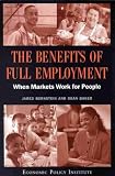 Bernstein, Jared: The Benefits of Full Employment: When Markets Work for People