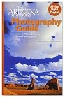 Arizona Highways Photography Guide: How & Where to Make Great Pictures