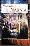 Caughey, Shanna: Revisiting Narnia: Fantasy, Myth And Religion in C. S. Lewis' Chronicles