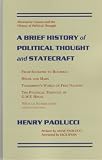 Paolucci, Henry: A Brief History of Political Thought and Statecraft: Alternative Futures and the History of Political Thought