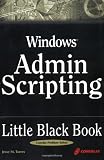 Torres, Jesse M.: Windows Admin Scripting: Little Black Book