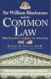 Stacey, Robert D.: Sir William Blackstone and the Common Law: Blackstone's Legacy to America