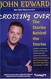 Edward, John: Crossing over: The Stories Behind the Stories