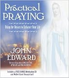 Edward, John: Practical Praying: Using The Rosary To Enhance Your Life Edward, John: Practical Praying: Using The Rosary To Enhance Your Life