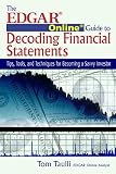 Taulli, Tom: The Edgar Online Guide to Decoding Financial Statements: Tips, Tools, and Techniques for Becoming a Savvy Investor Taulli, Tom: The Edgar Online Guide to Decoding Financial Statements: Tips, Tools, and Techniques for Becoming a Savvy Investor