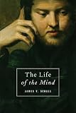 Schall, James V.: The Life of the Mind: On the Joys And Travails of Thinking Schall, James V.: The Life of the Mind: On the Joys And Travails of Thinking
