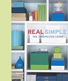Cronstrom, Kendell: Real Simple: The Organized Home Cronstrom, Kendell: Real Simple: The Organized Home