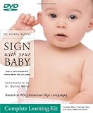 Garcia, Joseph: Sign with your Baby Complete Learning Kit: How to Communicate with Infants Before They Can Speak DVD Version Garcia, Joseph: Sign with your Baby Complete Learning Kit: How to Communicate with Infants Before They Can Speak DVD Version