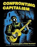 Katsiaficas, George: Confronting Capitalism: Dispatches from a Global Movement Katsiaficas, George: Confronting Capitalism: Dispatches from a Global Movement
