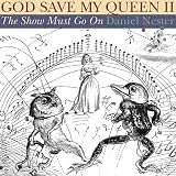 Nester, Daniel: God Save My Queen II: The Show Must Go On