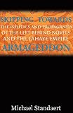Standaert, Michael: Skipping Towards Armageddon: The Politics And Propaganda Of The Left Behind Novels And The Lahaye Empire Standaert, Michael: Skipping Towards Armageddon: The Politics And Propaganda Of The Left Behind Novels And The Lahaye Empire