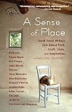 Shapiro, Michael: A Sense Of Place: Great Travel Writers Talk About Their Craft, Lives, And Inspiration