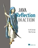 Forman, Ira R: Java Reflection in Action Forman, Ira R: Java Reflection in Action