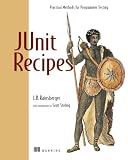 Rainsberger, J. B.: JUnit Recipes: Practical Methods for Programmer Testing