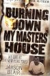 Burning Down My Master's House: My Life at the New York Times