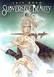 Royo, Luis: Subversive Beauty