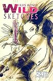 Royo, Luis: Wild Sketches 1