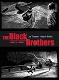 Neumeyer, Peter F.: The Black Brothers: A Novel in Pictures Neumeyer, Peter F.: The Black Brothers: A Novel in Pictures