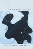 Muench, Simone: Lampblack & Ash: Poems