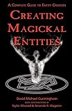 Cunningham, David Michael: Creating Magickal Entities