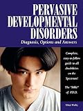 [???]: Pervasive Developmental Disorders: Diagnosis, Options, and Answers