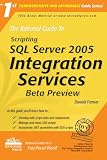 Farmer, Donald: The Rational Guide to Scripting SQL Server 2005 Integration Services Beta Preview Farmer, Donald: The Rational Guide to Scripting SQL Server 2005 Integration Services Beta Preview