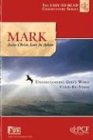 Practical Christianity Foundation: Mark: Jesus Christ, Love in Action Practical Christianity Foundation: Mark: Jesus Christ, Love in Action
