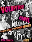Gordon, Mel: Voluptuous Panic: The Erotic World of Weimar Berlin