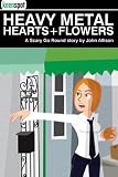 Allison, John: Heavy Metal Hearts and Flowers: A Scary Go Round Story Allison, John: Heavy Metal Hearts and Flowers: A Scary Go Round Story