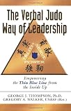 Thompson, George J.: The Verbal Judo Way of Leadership: Empowering the Thin Blue Line from the Inside Up