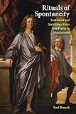 Rituals of Spontaneity: Sentiment And Secularism from Free Prayer to Wordsworth (1932792112) by Branch, Lori Branch, Lori: Rituals of Spontaneity: Sentiment And Secularism from Free Prayer to Wordsworth