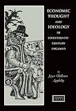 Economic Thought and Ideology in Seventeenth-Century England (1932800034) by Appleby, Joyce Oldham Appleby, Joyce Oldham: Economic Thought and Ideology in Seventeenth-Century England