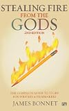 Bonnet, James: Stealing Fire from the Gods: The Complete Guide to Story for Writers And Filmmakers Bonnet, James: Stealing Fire from the Gods: The Complete Guide to Story for Writers And Filmmakers