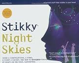 Holt, Laurence: Stikky Night Skies: Learn 6 Constellations, 4 Stars, A Planet, A Galaxy, And How To Navigate At Night--in One Hour, Guaranteed Holt, Laurence: Stikky Night Skies: Learn 6 Constellations, 4 Stars, A Planet, A Galaxy, And How To Navigate At Night--in One Hour, Guaranteed