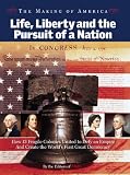 Time Magazine: The Making of America: Life, Liberty and the Pursuit of A Nation How 13 Fragile Colonies United to Defy an Empire and Create the World's First great Democracy Time Magazine: The Making of America: Life, Liberty and the Pursuit of A Nation How 13 Fragile Colonies United to Defy an Empire and Create the World's First great Democracy