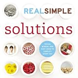 Editors of Real Simple Magazine: Real Simple Solutions Editors of Real Simple Magazine: Real Simple Solutions