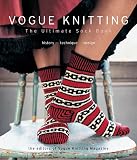 Vogue Knitting Magazine: Vogue Knitting The Ultimate Sock Book: History, Technique, Design