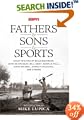 Fathers & Sons & Sports: Great Writing By Buzz Bissinger, John Ed Bradley, Bill Geist, Donald Hall, Mark Kriegel, Norman MaClean, and Others
