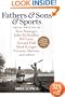 Fathers & Sons & Sports: Great Writing by Buzz Bissinger, John Ed Bradley, Bill Geist, Donald Hall, Mark Kriegel, Norman Maclean, and others
