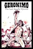 Griffin, Eric: Geronimo: The Last Apache Warrior Griffin, Eric: Geronimo: The Last Apache Warrior