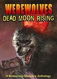 Bergstrom, Elaine: Werewolves: Dead Moon Rising