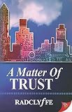 Radclyffe: A Matter of Trust
