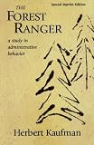 Kaufman, H.: The Forest Ranger: A Study in Administrative Behavior
