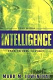Lowenthal, Mark M.: Intelligence: From Secrets to Policy