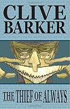 Barker, Clive: Clive Barker's The Thief of Always Barker, Clive: Clive Barker's The Thief of Always