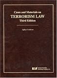 Addicott, Jeffrey F.: Terrorism Law Addicott, Jeffrey F.: Terrorism Law