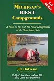 Dufresne, Jim: Michigan's Best Campgrounds: A Guide to the Best 150 Public Campgrounds in the Great Lakes State Dufresne, Jim: Michigan's Best Campgrounds: A Guide to the Best 150 Public Campgrounds in the Great Lakes State