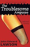 Lawson, John Edward: The Troublesome Amputee