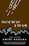 Baraka, Amiri: Tales of the Out & the Gone Baraka, Amiri: Tales of the Out & the Gone