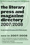 Council of Literary Magazines and Presses Staff: The Literary Press and Magazine Directory 2007/2008: The Only Directory for the Serious Writer of Fiction and Poetry